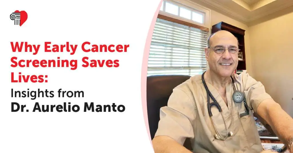 Why Early Cancer Screening Saves Lives: Insights from Dr. Aurelio Manto