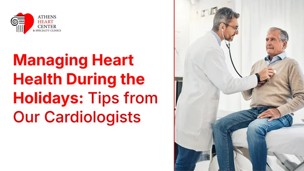 Managing Heart Health During the Holidays: Tips from Our Cardiologists